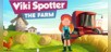 Viki Spotter: The Farm
