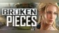 Broken Pieces