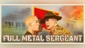 Full Metal Sergeant