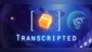 Transcripted