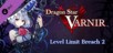 Dragon Star Varnir - Level Limit Breach 2