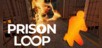 Prison Loop