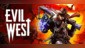 Evil West [PS4 & PS5]