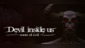 Devil Inside Us: Roots of Evil