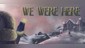 We Were Here
