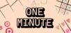 One Minute