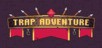 Trap Adventure