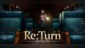 Re:Turn - One Way Trip