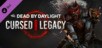 Dead by Daylight: Cursed Legacy Chapter
