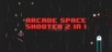 Arcade Space Shooter 2 in 1