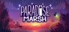 Paradise Marsh Steam CD Key