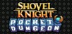 Shovel Knight Pocket Dungeon