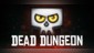 Dead Dungeon