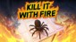 Kill It With Fire