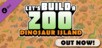 Let's Build a Zoo - Dinosaur Island DLC