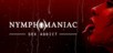 Nymphomaniac - Sex Addict