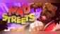 Mad Streets