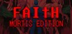 FAITH: MORTIS Edition