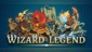 Wizard of Legend