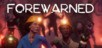 Forewarned