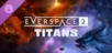 EVERSPACE 2 - Titans