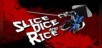 Slice, Dice & Rice