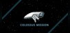 Colossus Mission