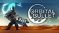 Orbital Bullet