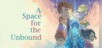 A Space for the Unbound